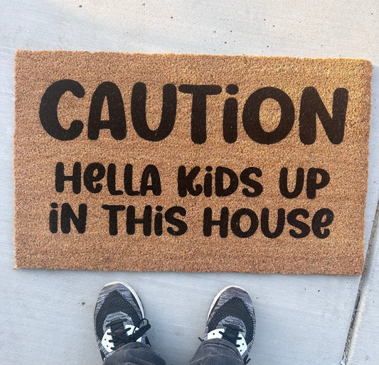Caution Hella Kids up in this House - Doormat